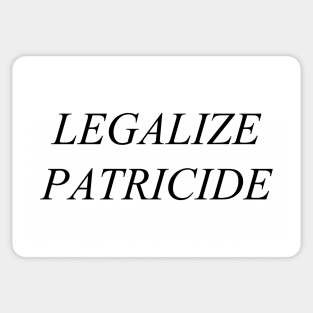 Legalize Patricide (black) Sticker